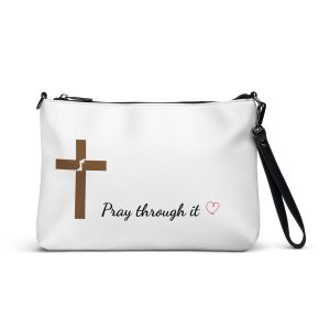 Crossbody bag / Pray through it