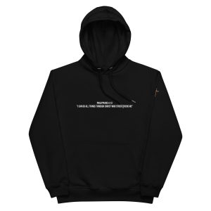 Premium eco hoodie with Philippians 4:13