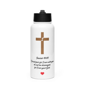 Isaiah 41:10 – Do Not Fear Stainless Steal Water Bottle